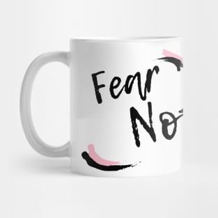 Fear Not Mug